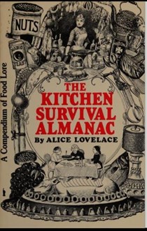 The Kitchen Survival Almanac: A Compendium of Food Love