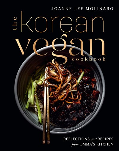 The Korean Vegan Cookbook: Reflections and Recipes from Omma&apos;s Kitchen