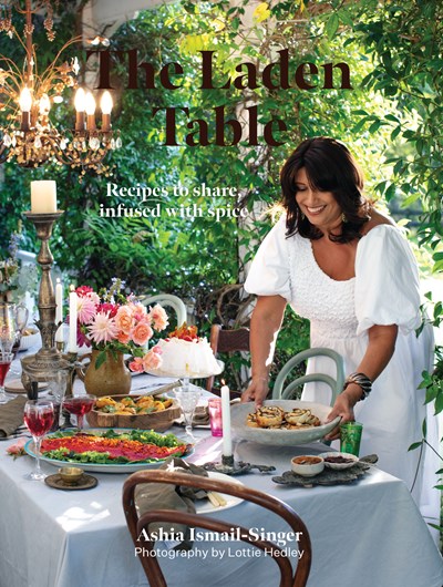 The Laden Table: Recipes to Share Infused with Spice