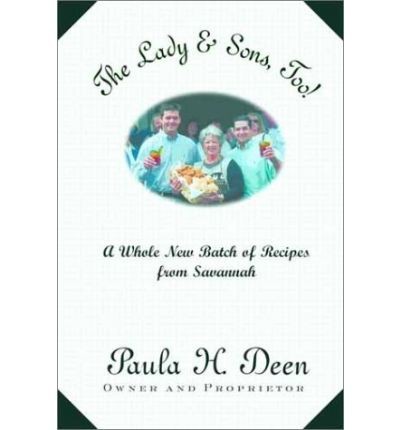The Lady & Sons, Too!: A Whole New Batch of Recipes from Savannah