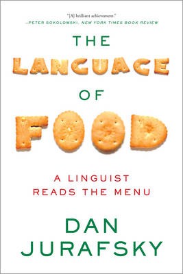 The Language of Food: A Linguist Reads the Menu