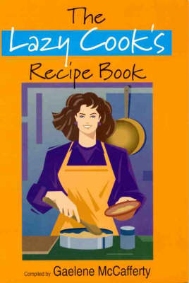 The Lazy Cooks Recipe Book