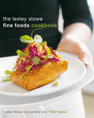 The Lesley Stowe Fine Foods Cookbook