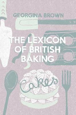 The Lexicon of British Baking