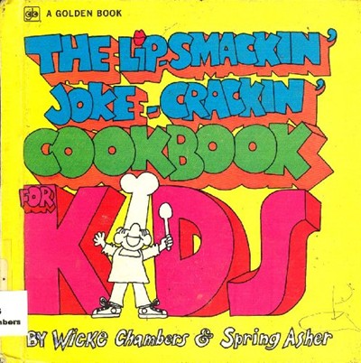 The Lip-Smackin', Joke-Crackin' Cookbook for Kids