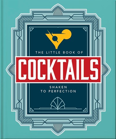 The Little Book of Cocktails: Shaken to Perfection