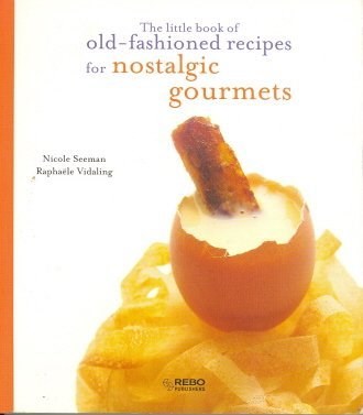The Little Book of Old-fashioned Recipes for Nostalgic Gourmets