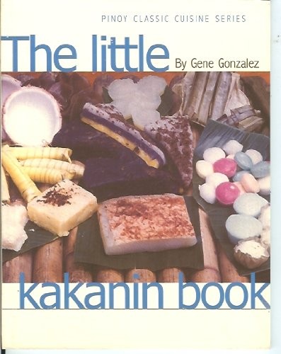 The Little Kakanin Book (Pinoy Classic Cuisine Series)