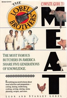 The Lobel Brothers' Complete Guide to Meat