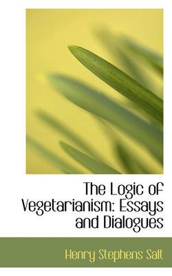 The Logic of Vegetarianism: Essays and Dialogues