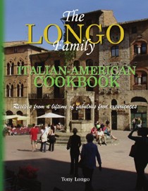 The Longo Family Italian-American Cookbook