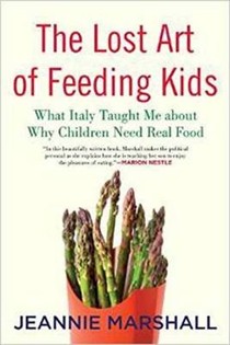 The Lost Art of Feeding Kids: What Italy Taught Me about Why Children Need Real Food