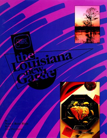 The Louisiana New Garde: From the Television Series, Great Chefs, the New Garde