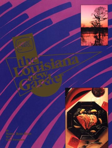 The Louisiana New Garde: From the Television Series, Great Chefs, the New Garde