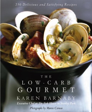 The Low-Carb Gourmet: 250 Delicious & Satisfying Recipes