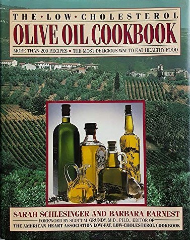 The Low-Cholesterol Olive Oil Cookbook: More Than 200 Recipes - the Most Delicious Way to Eat Healthy Food