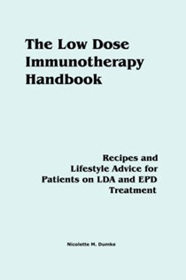 The Low Dose Immunotherapy Handbook: Recipes and Lifestlye Advice for Patients on Lda and Epd Treatment