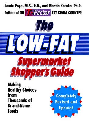 The Low-Fat Supermarket Shopper's Guide: Making Healthy Choices from Thousands of Brand-Name Foods