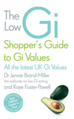 The Low GI Shopper's Guide to GI Values: The Glycaemic Index Solution for Optimum Health