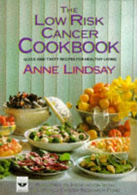 The Low-risk Cancer Cookbook: Quick and Tasty Recipes for Healthy Living