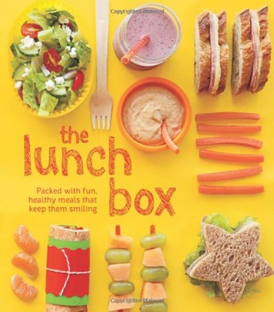 The Lunch Box: Packed with Fun, Healthy Meals that Keep them Smiling