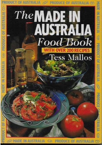 The Made in Australia Food Book: With Over 200 Recipes