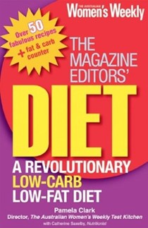 The Magazine Editor's Diet Book: A Revolutionary Low-Carb Low-Fat Diet