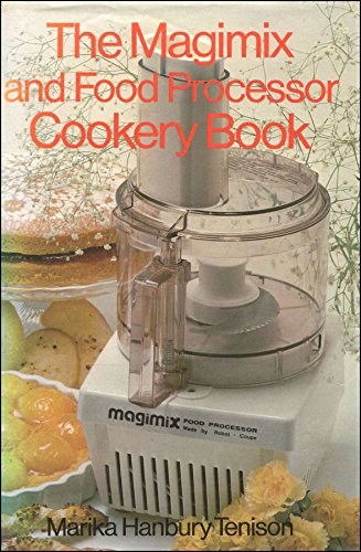 The Magimix and Food Processor Cookery Book