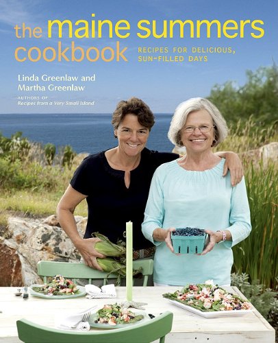 The Maine Summers Cookbook: Recipes for Delicious, Sun-Filled Days