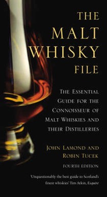 The Malt Whisky File: The Essential Guide for the Malt Whisky Connoisseur