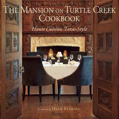 The Mansion on Turtle Creek Cookbook: Haute Cuisine, Texas Style
