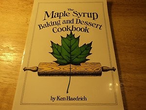 The Maple Syrup Baking and Dessert Cookbook