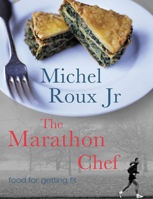 The Marathon Chef - Food for Getting Fit