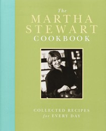 The Martha Stewart Cookbook: Collected Recipes for Every Day