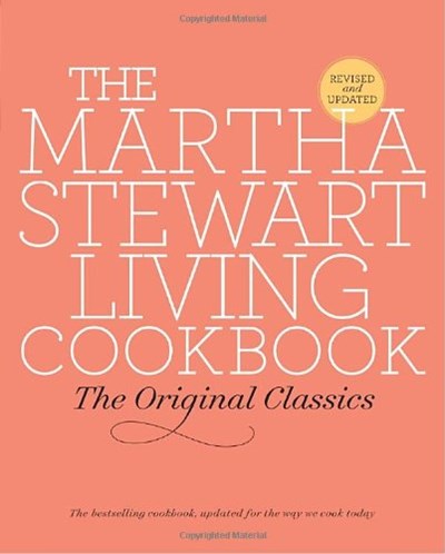 The Martha Stewart Living Cookbook: The Original Classics