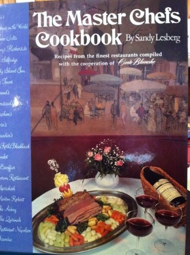The Master Chefs Cookbook: Recipes from the Finest Restaurants Compiled with the Cooperation of Carte Blanche