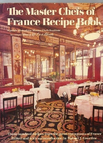 The Master Chefs of France Recipe Book: Recipes from 300 Great Restaurants of France