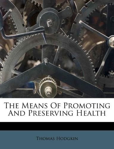 The Means of Promoting and Preserving Health