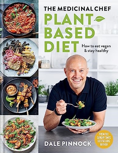 The Medicinal Chef Plant-based Diet: How to Eat Vegan & Stay Healthy