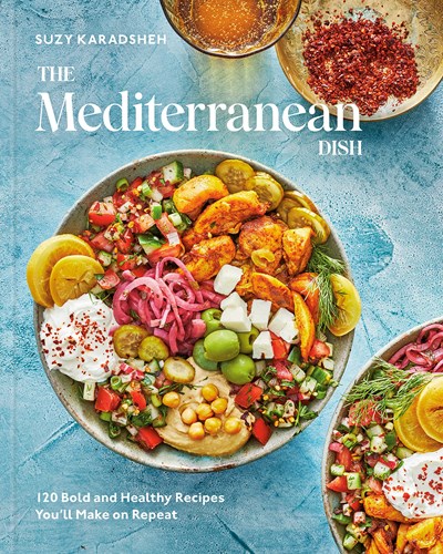 The Mediterranean Dish - 120 Bold and Healthy Recipes You'll Make on Repeat