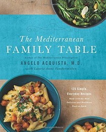 The Mediterranean Family Table: 125 Simple, Everyday Recipes Made with the Most Delicious and Healthiest Food on Earth