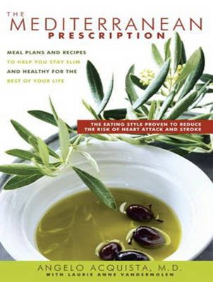 The Mediterranean Prescription (Library Edition): Meal Plans and Recipes to Help You Stay Slim and Healthy for the Rest of Your Life