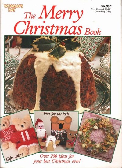The Merry Christmas Book - Woman's Day: Over 200 Ideas for Your Best Christmas Ever!