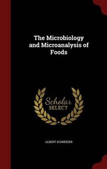 The Microbiology and Microanalysis of Foods