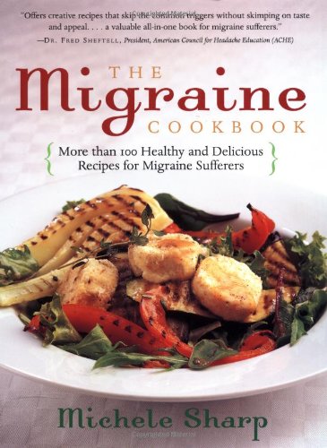 The Migraine Cookbook: More than 100 Healthy and Delicious Recipes for Migraine Sufferers