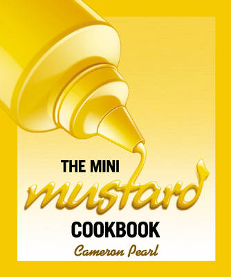 The Mini Mustard Cookbook
