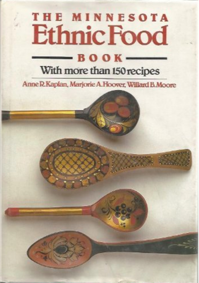 The Minnesota Ethnic Food Book: With More Than 150 Recipes