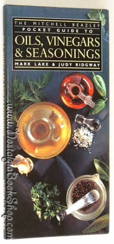 The Mitchell Beazley Pocket Guide to Oils, Vinegars and Seasonings