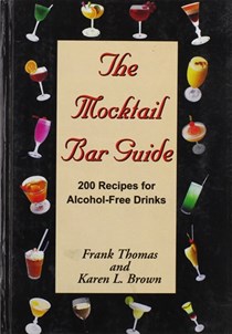 The Mocktail Bar Guide: 200 Recipes for Alcohol Free Drinks