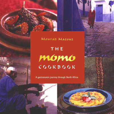 The Momo Cookbook: A Gastronomic Journey Through North Africa